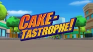 Cake-tastrophe!
