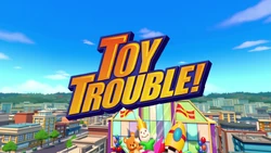 Toy Trouble! title card