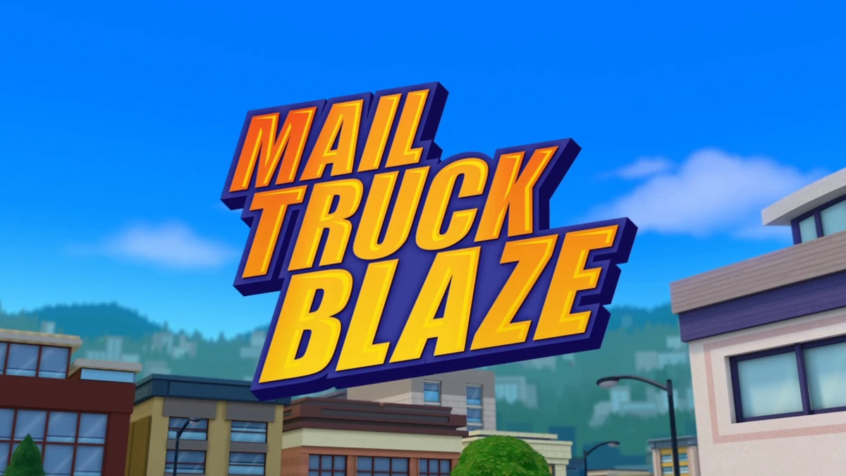 Mail Truck Blaze/Credits Blaze and the Monster Machines Wiki Fandom