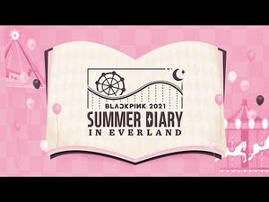 BLACKPINK 5th ANNIVERSARY -4+1- 2021 SUMMER DIARY PREVIEW