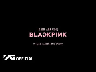 BLACKPINK - -THE ALBUM- ONLINE FANSIGNING EVENT