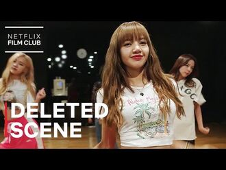 BLACKPINK Rehearses Kill This Love Dance - Exclusive Deleted Scene - Netflix