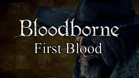 Bloodborne First Blood - Central Yharnam & Father Gascoigne