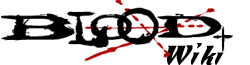 Blood+ Wiki