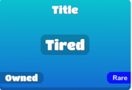 Tired