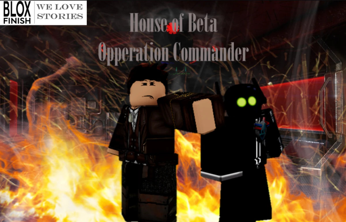 House of Beta Operation Commander Trilogy Blox Finish RP Wiki Fandom