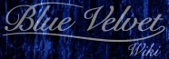Blue Velvet Wikia