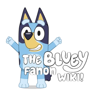 Bluey Fanon Wiki
