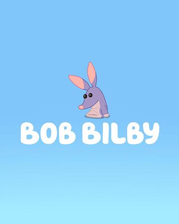 Bob Bilby Bluey Wiki Fandom