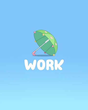 Work Bluey Wiki Fandom