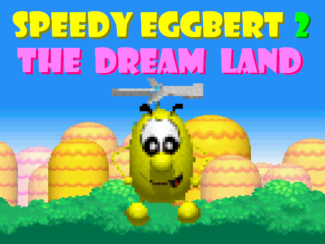 User blog:Somari taken/Speedy Eggbert 2 The Dream Land