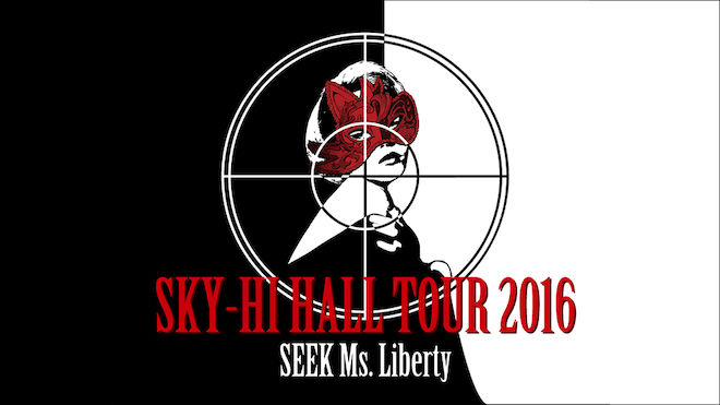 SKY-HI HALL TOUR 2016 ~Ms. Liberty wo Sagase~ | BMSG Wiki | Fandom