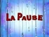La Pause