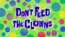 Don't Feed the Clowns
