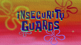 Insecurity Guards (Title Card)