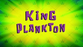 King Plankton (Title Card)