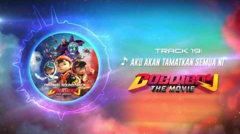 BoBoiBoy The Movie OST - Track 19 (Aku Akan Tamatkan Semua Ni)