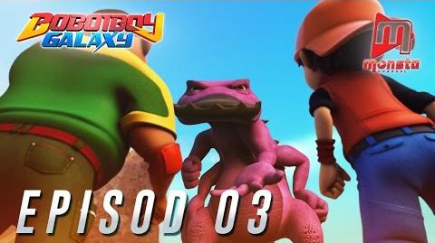 BoBoiBoy Galaxy - Episod 03