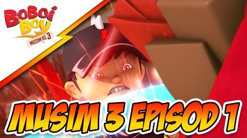 BoBoiBoy Musim 3 Episod 1- BoBoiBoy vs Ejo Jo Part 1