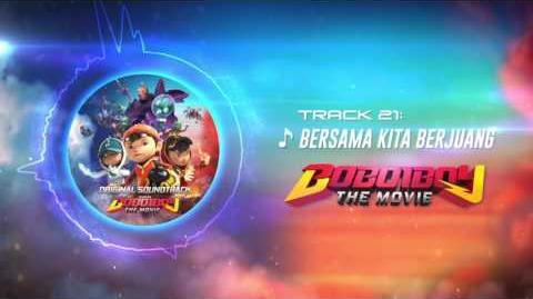 BoBoiBoy The Movie OST - Track 21 (Bersama Kita Berjuang)
