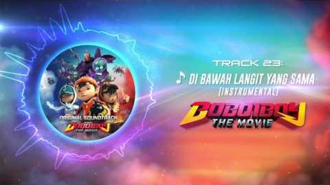 BoBoiBoy The Movie OST - Track 23 (Di Bawah Langit Yang Sama Instrumental)