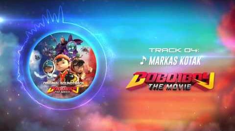 BoBoiBoy The Movie OST - Track 04 (Markas Kotak)