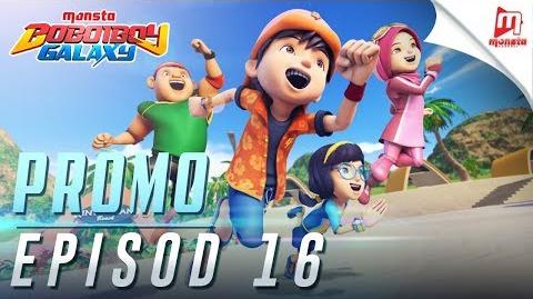 BoBoiBoy Galaxy - Promo Episod 16 (JUMAAT, 15 DISEMBER, 5 PTG)