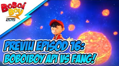 PREVIU EPISOD 16 BoBoiBoy Api VS Fang!