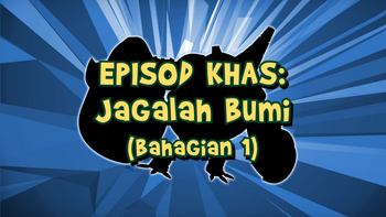 Episod Khas Jagalah Bumi Bahagian 1