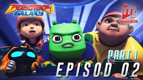 BoBoiBoy Galaxy - Episod 02 (Part 1)