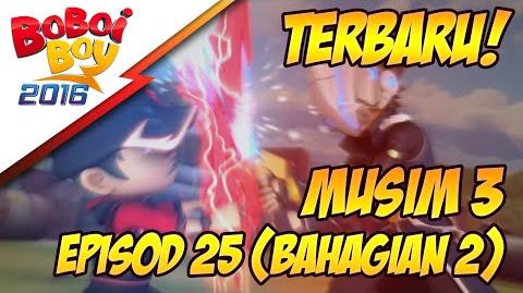 TERBARU! BoBoiBoy Musim 3 EP25 Antara Kawan & Lawan (Bahagian 2 2)