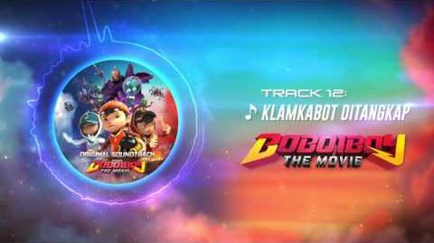 BoBoiBoy The Movie OST - Track 12 (Kelamkabot Ditangkap)