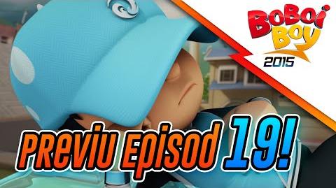 BoBoiBoy- Previu Episode 19