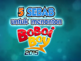 5 Reasons to Watch BoBoiBoy!
