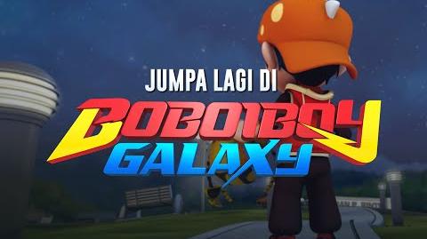 BoBoiboy- Jumpa lagi di BoBoiBoy Galaxy!
