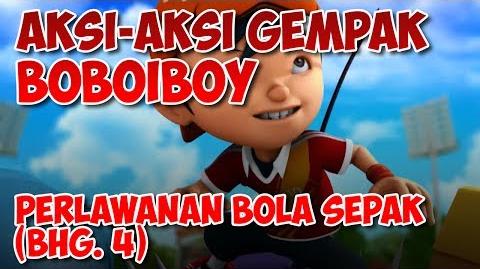 BoBoiBoy Perlawanan Bola Sepak Bahagian 4