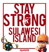 Stay Strong Sulawesi Island