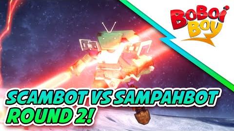 BoBoiBoy SampahBot vs Scambot Round 2