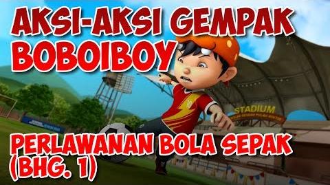 BoBoiBoy Perlawanan Bola Sepak Bahagian 1