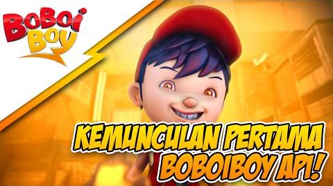 The First Appereance of BoBoiBoy Fire HD