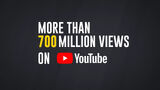 More Than 700 Million Views on YouTube