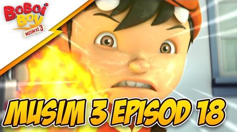 BoBoiboy Musim 3 Episod 18- Bahagia Bersama BoBoiBot