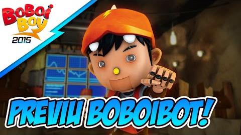 BoBoiBoy Previu BoBoiBot!