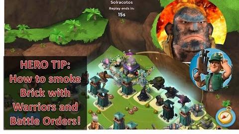 HERO TIP How to smoke Brick close with Warriors and Battle Orders Boom Beach