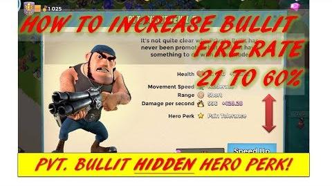 HERO TIP Increase Pvt Bullit's Fire rate 20-60% Bullit Hidden Ability Boom Beach