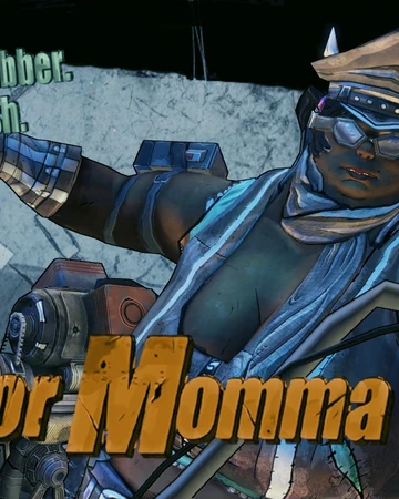 Motor Momma Borderlands Wiki Fandom I've been wondering if i'm there also.
