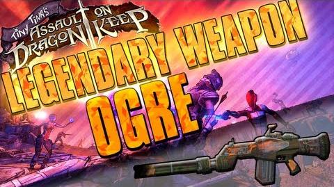 Borderlands 2 - How To Get The Ogre Legendary Assault Rifle (Tiny Tina's Assault On Dragon Keep)