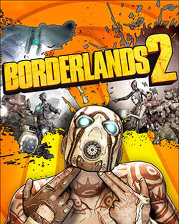 Borderlands 2 Borderlands Wiki Fandom