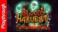 Bloody Harvest The Rebloodening