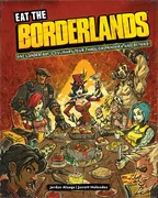 Eat the Borderlands: One Loader Bot's Culinary Tour Through Pandora and Beyond! (1.15 MB) Eat the Borderlands